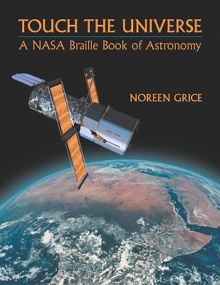 Touch the Universe: A NASA Braille Book of Astronomy Cover Image