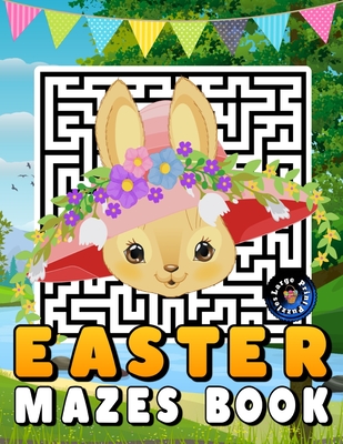 Easter Mazes Book: Easter Themed Maze Activity Book for Kids Ages 5-10 - Easter Puzzles with Various Levels and Coloring Pages for Boys a By Shr -. Studio Press Cover Image