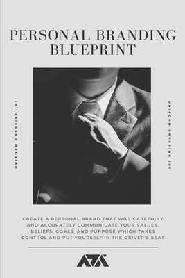 Personal Branding Blueprint: Create a Personal Brand that Will Carefully and Accurately Communicate Your Values, Beliefs, Goals, and Purpose Which (Business) By Arx Reads Cover Image