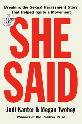 She Said: Breaking the Sexual Harassment Story That Helped Ignite a Movement By Jodi Kantor, Megan Twohey Cover Image