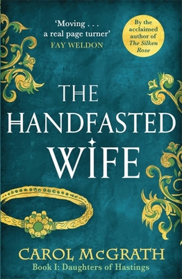 The Handfasted Wife (The Daughters of Hastings Trilogy) By Carol McGrath Cover Image