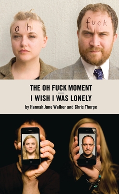 I Wish I Was Lonely/The Oh Fuck Moment (Oberon Modern Plays) Cover Image