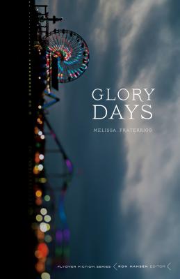 Glory Days (Flyover Fiction) Cover Image