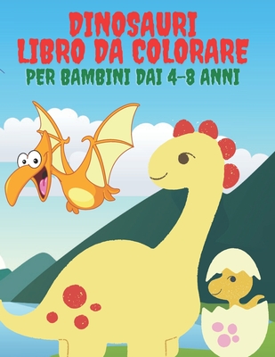 Dinosauri Libro Da Colorare Per Bambini Dai 4-8 Anni: 50 Disegni