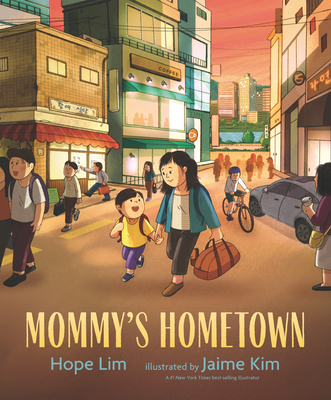 Mommy's Hometown By Hope Lim, Jaime Kim (Illustrator) Cover Image