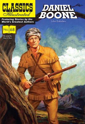 Daniel Boone (Classics Illustrated) By John Bakeless, Alex A. Blum (Illustrator), Kenneth W. Fitch Cover Image