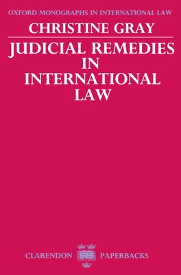 Judicial Remedies in International Law (Oxford Monographs in International Law) Cover Image