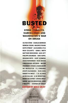 Busted: Stone Cowboys, Narco-Lords and Washington's War on Drugs (Nation Books) By Mike Gray (Editor) Cover Image