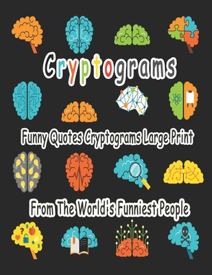 Cryptograms: 200 cryptograms puzzle books for adults large print, Funny Quotes Cryptograms Large Print From The World's Funniest Pe (Paperback) | Hooked Cryptograms: 200 cryptograms puzzle books for adults large print, Funny Quotes Cryptograms Large Print From The World's Funniest Pe (Paperback) | Hooked