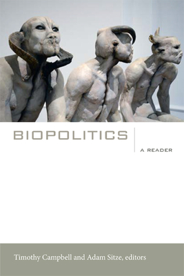 Biopolitics: A Reader (John Hope Franklin Center Book)