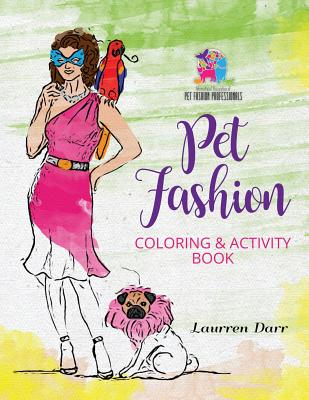 Pet Fashion Coloring & Activity Book