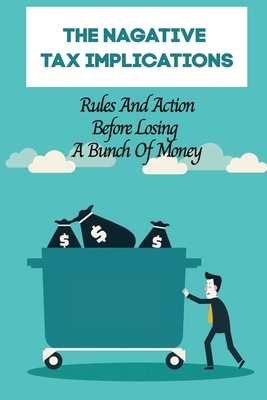 The Nagative Tax Implications: Rules And Action Before Losing A Bunch Of Money: Fixxing Tax Implications Of Life Cover Image
