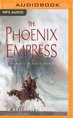 The Phoenix Empress (Their Bright Ascendency #2) By K. Arsenault Rivera, Caroline McLaughlin (Read by) Cover Image