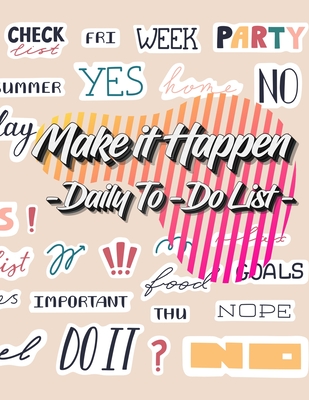 Make it Happen: To-Do List Notebook, Planner and Daily Task Manager with Checkboxes By Milliie Zoes Cover Image