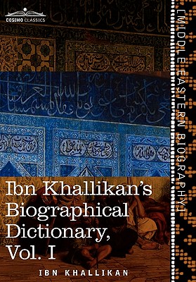 Ibn Khallikan's Biographical Dictionary, Volume I Cover Image