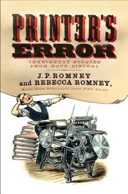 Printer's Error: Irreverent Stories from Book History Cover Image