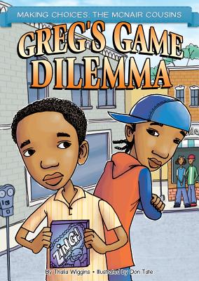 Greg's Game Dilemma (Making Choices: The McNair Cousins)