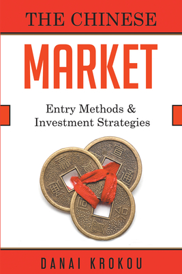 The Chinese Market: Entry Methods & Investment Strategies Cover Image