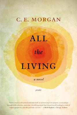All the Living: A Novel By C. E. Morgan Cover Image