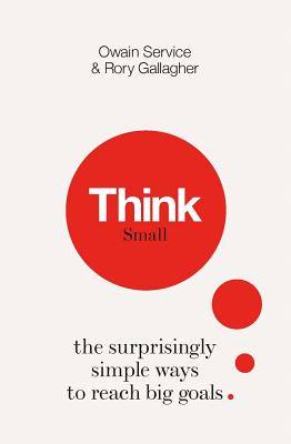 Think Small: The Surprisingly Simple Ways to Reach Big Goals Cover Image