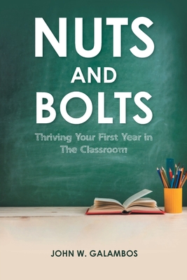 Nuts and Bolts - Thriving Your First Year in the Classroom Cover Image