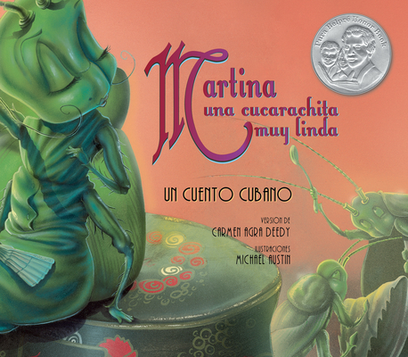 Martina una cucarachita muy linda: Un cuento cubano By Carmen Agra Deedy, Michael Austin (Illustrator) Cover Image