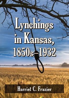 Cover for Lynchings in Kansas, 1850s-1932