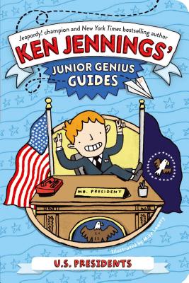 U.S. Presidents (Ken Jennings’ Junior Genius Guides) Cover Image