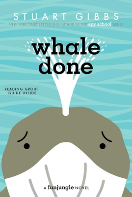 Whale Done (FunJungle) By Stuart Gibbs Cover Image