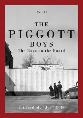 The Piggott Boys, Part II: The Boys on the Board By Clifford M. Joe Cole Cover Image
