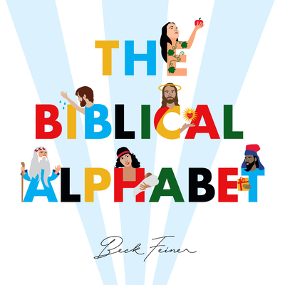 Biblical Alphabet By Beck Feiner, Beck Feiner (Illustrator), Alphabet Legends (Created by) Cover Image