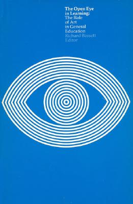 The Open Eye in Learning: The Role of Art in General Education (Mit Press)