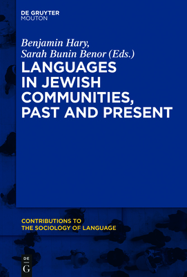 Languages in Jewish Communities, Past and Present (Contributions to the Sociology of Language [Csl] #112) Cover Image