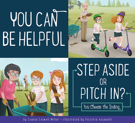 You Can Be Helpful: Step Aside or Pitch In? (Making Good Choices) Cover Image