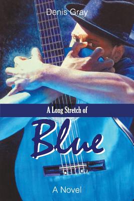 A Long Stretch of Blue By Denis Gray Cover Image