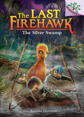 The Silver Swamp: A Branches Book (The Last Firehawk #8)