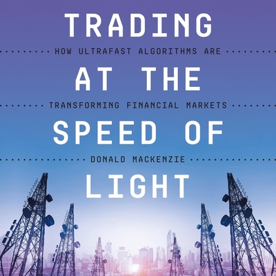 Trading at the Speed of Light: How Ultrafast Algorithms Are Transforming Financial Markets Cover Image