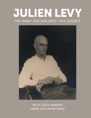 Julien Levy: The Man, His Gallery, His Legacy Cover Image