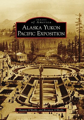 Alaska Yukon Pacific Exposition (Images of America)