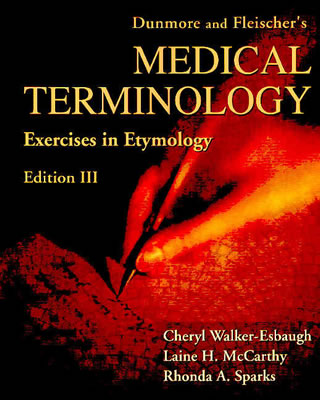 Dunmore and Fleischer's Medical Terminology: Exercises in Etymology Cover Image