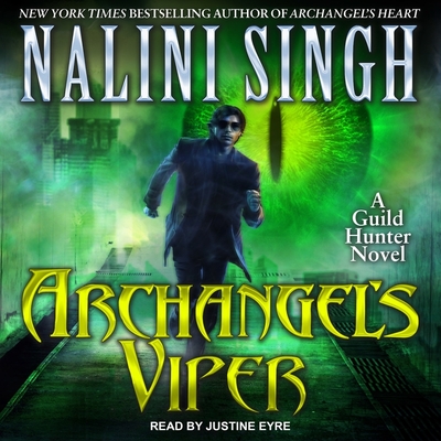 Archangel's Viper (Guild Hunter #10) By Nalini Singh, Justine Eyre (Read by) Cover Image
