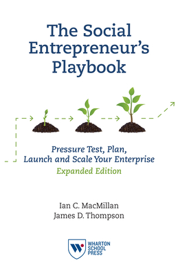 The Social Entrepreneur's Playbook, Expanded Edition: Pressure Test, Plan, Launch and Scale Your Social Enterprise Cover Image