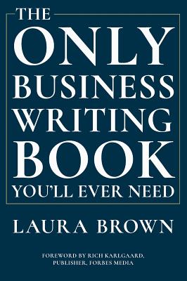 Cover for The Only Business Writing Book You'll Ever Need