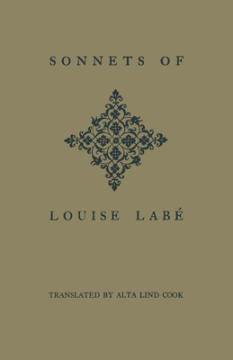 Sonnets of Louise Labé (Heritage) By Louise Labé, Alta Lind Cook (Translator) Cover Image