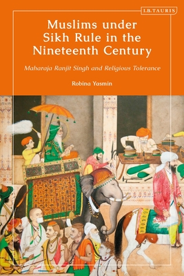Muslims Under Sikh Rule in the Nineteenth Century: Maharaja Ranjit Singh and Religious Tolerance Cover Image