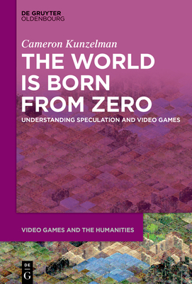 The World Is Born from Zero: Understanding Speculation and Video Games Cover Image