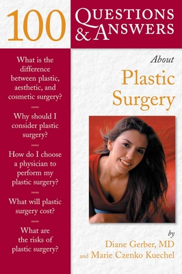100 Questions & Answers about Plastic Surgery (Class Health S) By Diane Gerber, Marie Czenko Kuechel Cover Image
