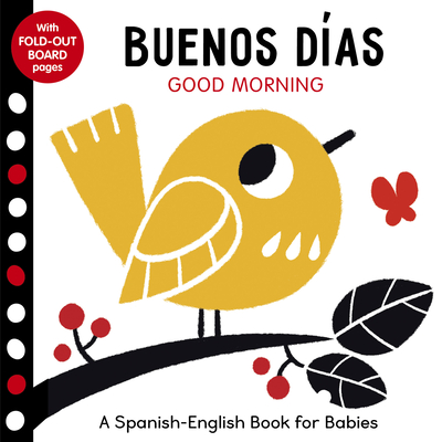 Buenos Dias: Good Morning - A Spanish-English Book for Babies - With Fold-out Board Pages (Tiny Tots Tummy Time) By Clever Publishing, Eva Maria Gey (Illustrator) Cover Image