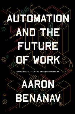 Automation and the Future of Work By Aaron Benanav Cover Image