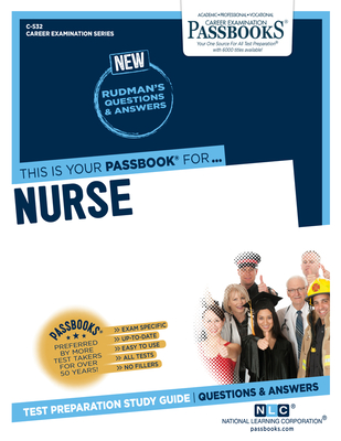 Nurse (C-532): Passbooks Study Guide (Career Examination Series #532) By National Learning Corporation Cover Image